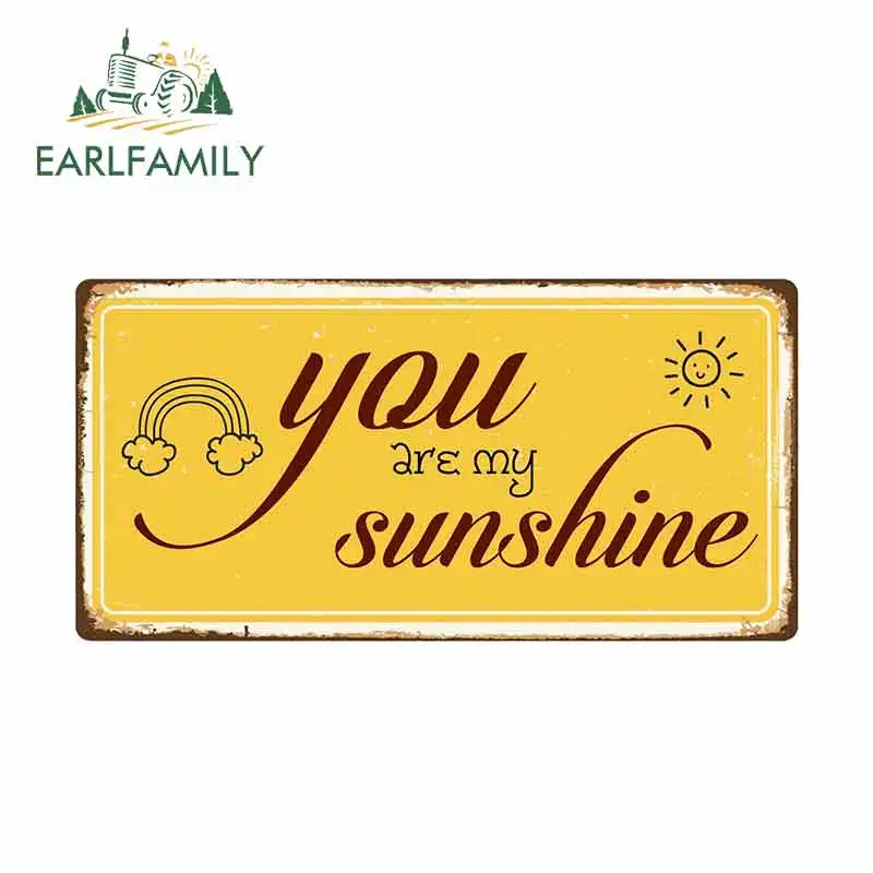 EARLFAMILY 13cm x 6.6cm for You Are My Sunshine Sign Funny Car Stickers Vinyl Helmet JDM RV VAN Car Accessories Graphics