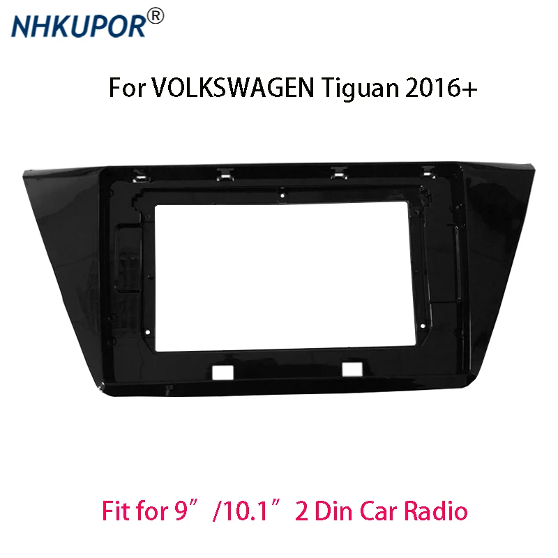 

Автомобильная радиоустановка Fascia Для VOLKSWAGEN Tiguan 2016 + 2 Din, большой экран 9 дюймов/10,1 дюйма, автомобильная стереопанель, монтажная рамка в комплекте