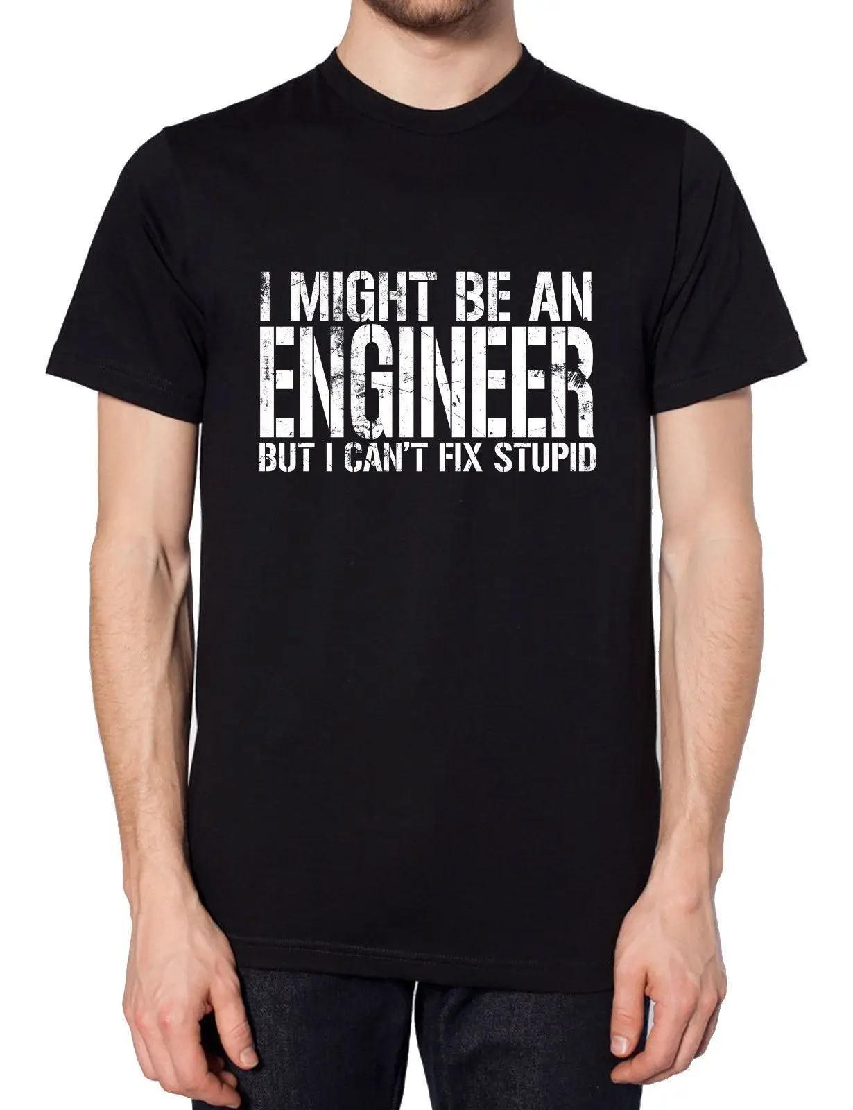 I MIGHT BE AN ENGINEER BUT CANT FIX STUPID T SHIRT WORK GIFT IDEA WOMEN MEN free shipping cheap tee custom printed tshirt | Мужская