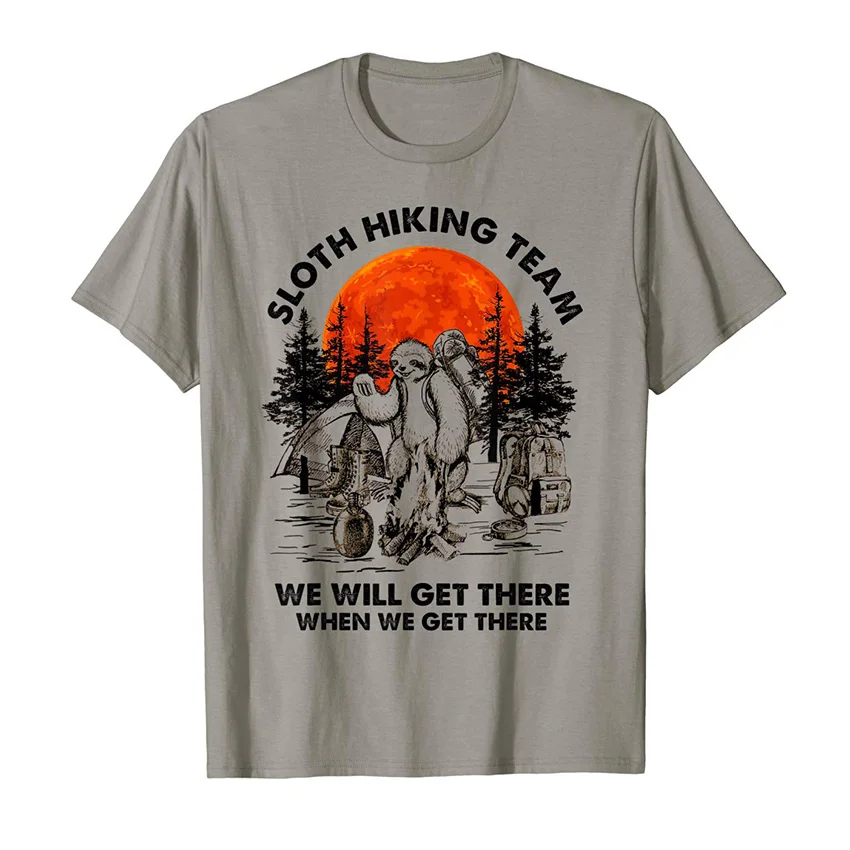 

Sloth Hiking team we will get there when we get there T-Shirt
