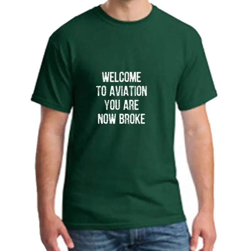 

Funny Welcome To Aviation You Are Now Broke t-shirt girl boy 100% cotton Comical summer mens tee t shirts O Neck Tee top