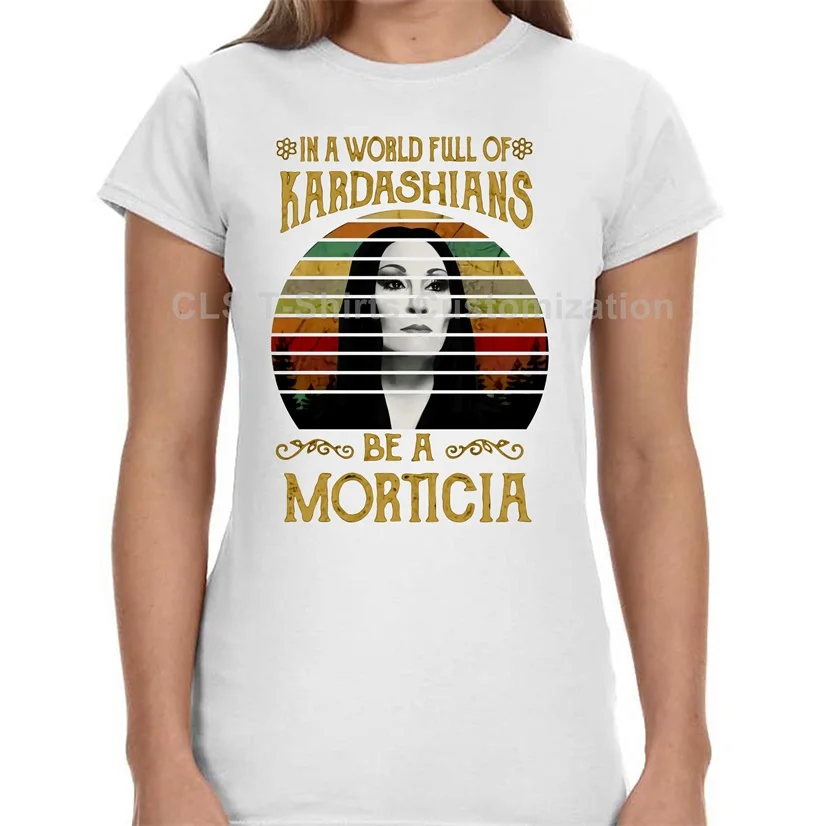 Morticia Addams In The World Full Of Kadarshians, Мужская черная футболка, хлопковая S-6XLCool, Повседневная футболка, модная футболка унисекс - Цвет: Women white