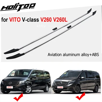 

HOT roof rail roof bar roof rack for VITO V-class V260 Valente W447 2016-2020,7075 Aviation aluminum alloy,two kinds of length