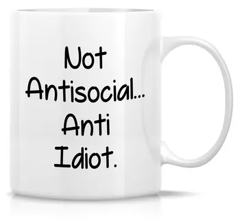 

Not Antisocial Anti Idiot 11 Oz Ceramic Coffee Mugs - Funny, Sarcastic, Motivational, Inspirational birthday gifts