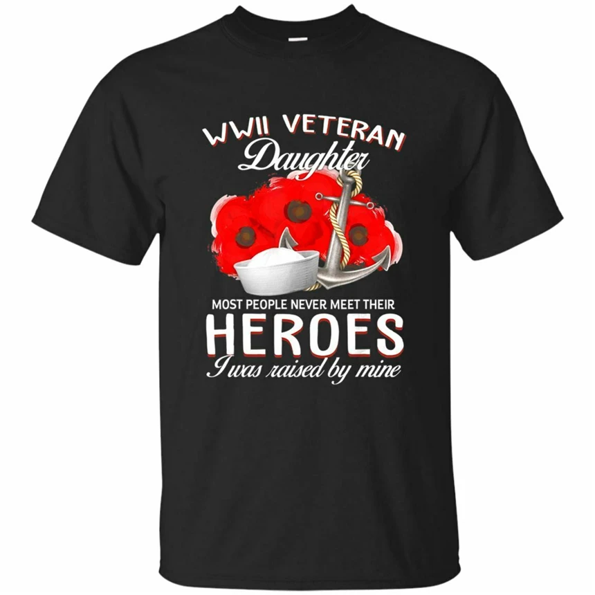 Wwii Veteran Daughter Most People Never Meet Their Heroes T-Shirt S-5Xl Round Necktee Shirt | Мужская одежда