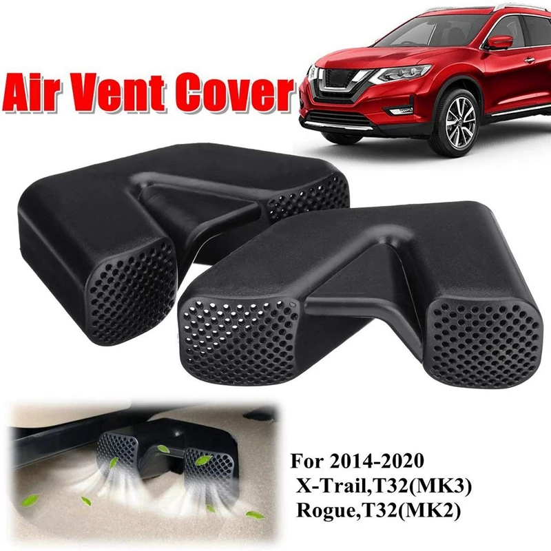1 Pair Car Air Condition Outlet Vent Grilles Covers Front Seat AC Heater Floor Protector for Nissan X-Trail T32 Qashqai - Цена: US $5.08