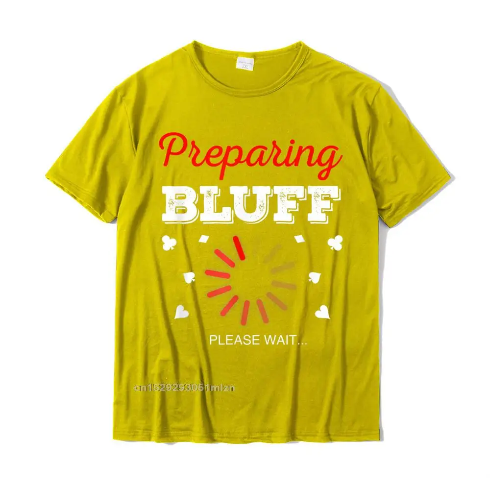 Summer O Neck T-shirts ostern Day Tops T Shirt Short Sleeve 2021 Discount All Cotton Europe Tee-Shirts Casual Men Poker Bluff Shirt Funny Bluffing Poker Bluff Poker Gift T-Shirt__5088 yellow