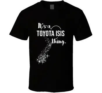 

It's A Toyota Isis Thing Car Lover Cool T Shirt