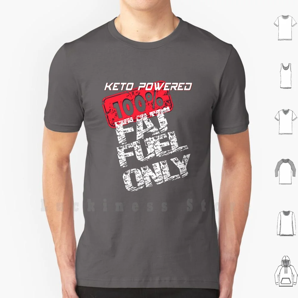 Keto Powered-Fat Fuel Only T Shirt 6Xl Cotton Cool Tee Keto Diet Chetogenico Fitness Gym Power Fat Health Paleo Vegan