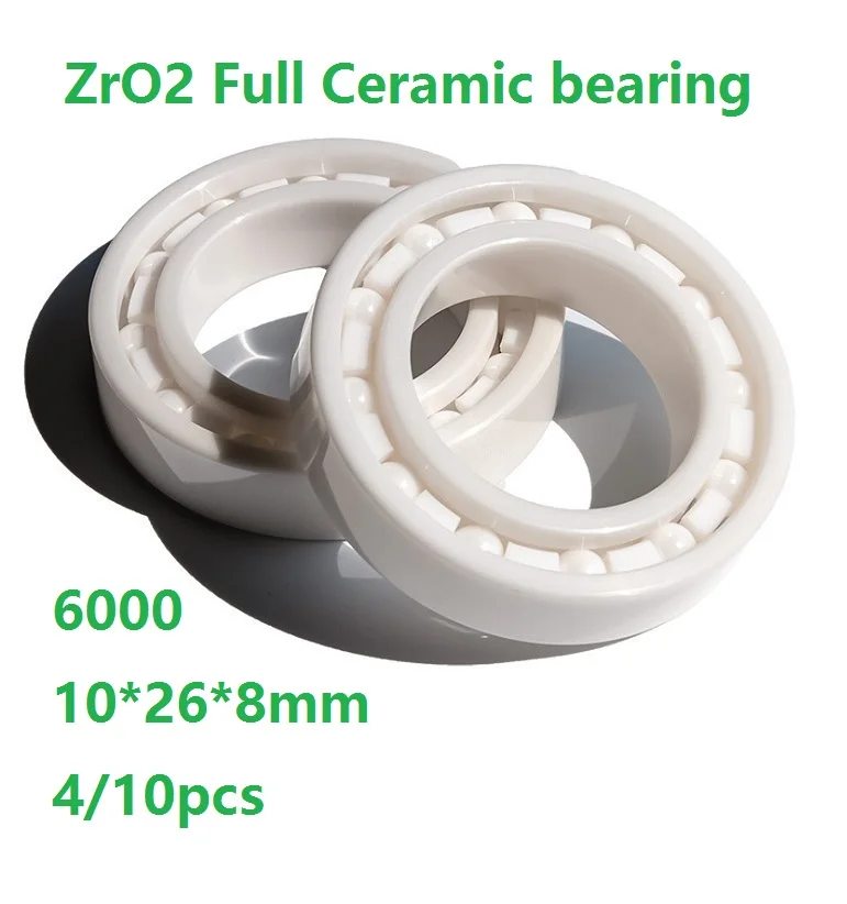 4/10pcs 6000 10*26*8mm High quality ZrO2 Full Ceramic bearing Zirconia Ceramic ball bearings 10×26×8mm