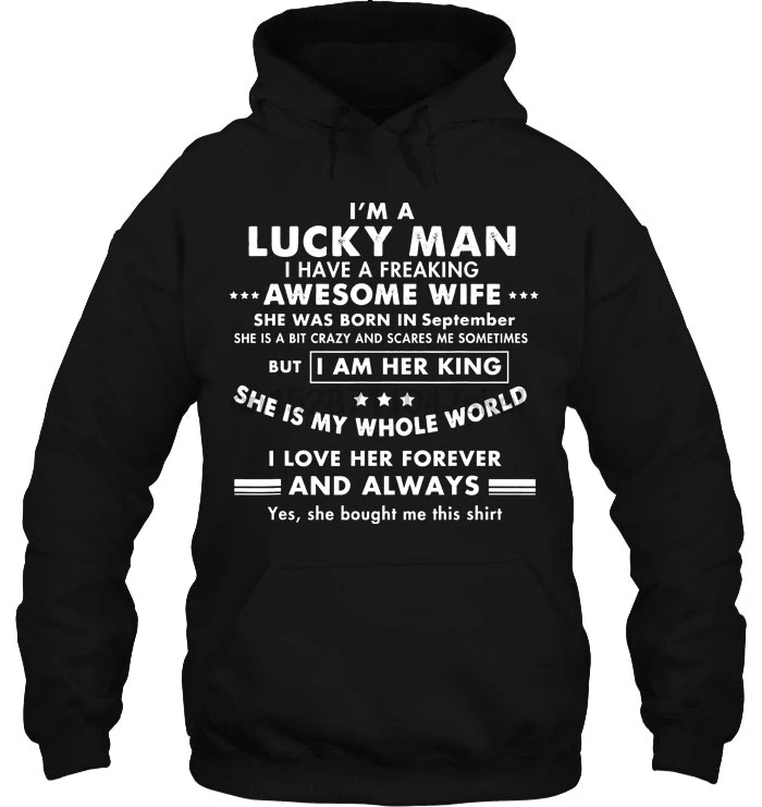 Men Hoodie I Am A Lucky Man Have Freaking Awesome Wife She Was Born In September Women Streetwear |