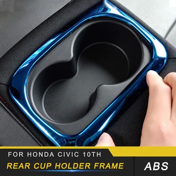 

Auto Car-styling Rear Cup Holder Frame Cover Trim Interior Accessories Sticker for Honda Civic 10th 2016-2020