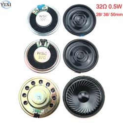 YuXi 2pcs Ultra-thin Loud speaker 32 ohms 0.5 watt 0.5W 32R speaker Diameter 28mm 2.8cm 36mm 3.6mm 50mm 5cm Loudspeaker