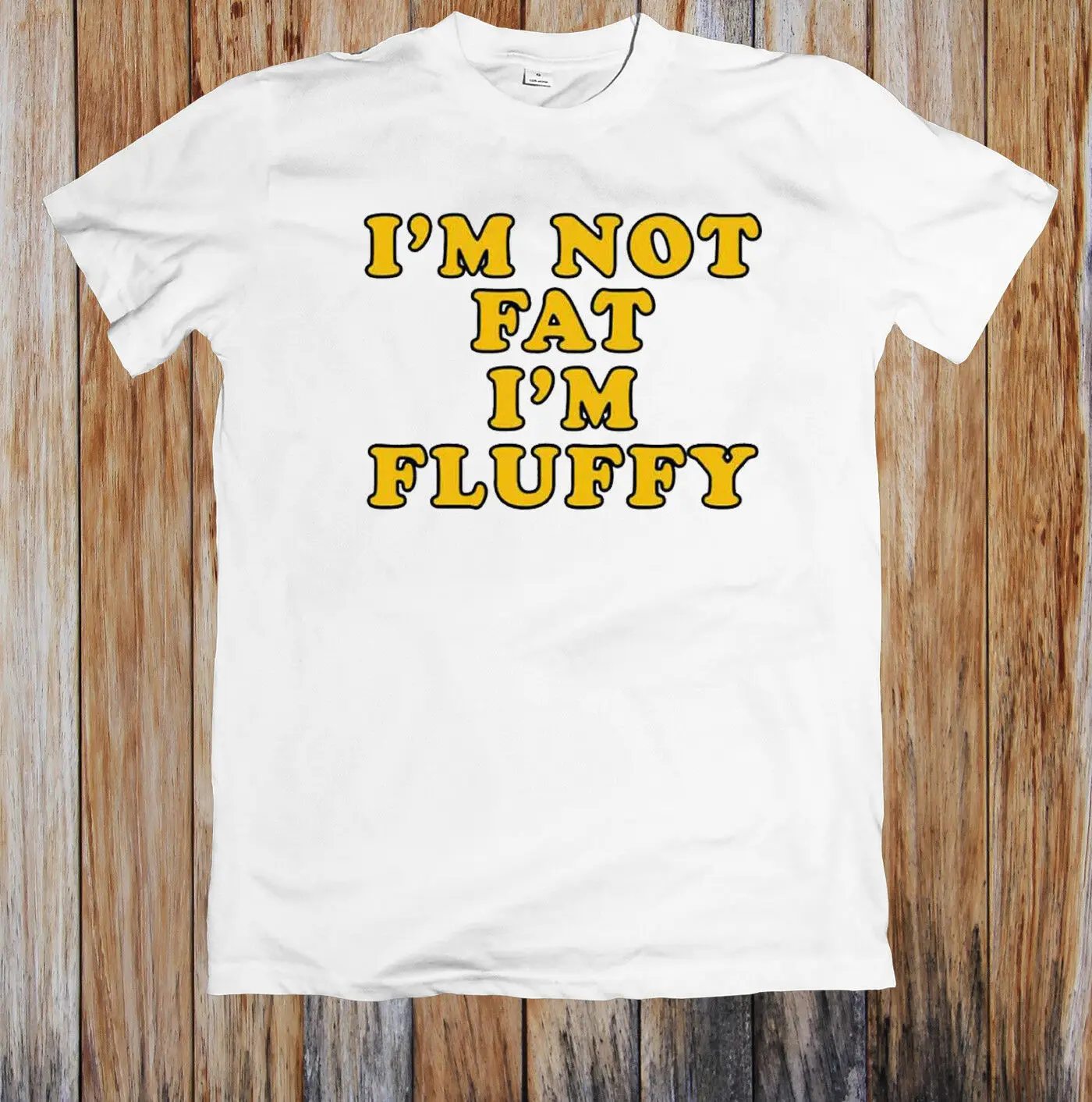 I'M NOT FAT FLUFFY FUNNY UNISEX T-SHIRT |