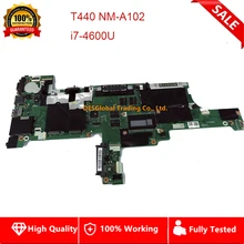 Для lenovo Thinkpad T440 T440S материнская плата для ноутбука NM-A102 i7-4600U материнская плата высокого качества отлично работает Быстрая