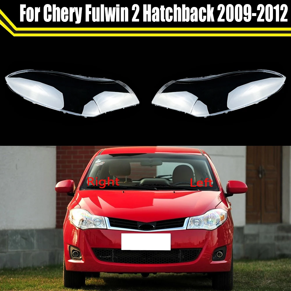 

Auto Case Headlamp Caps For Chery Fulwin 2 Hatchback 2009~2012 Car Front Headlight Lens Cover Lampshade Lampcover Glass Shell