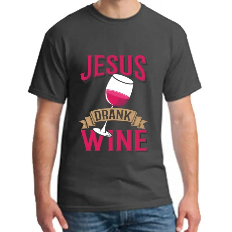 

Funny Wine Jesus Drank Wine tee shirt girl boy 100% cotton awesome hilarious mens tee t shirts black top tee