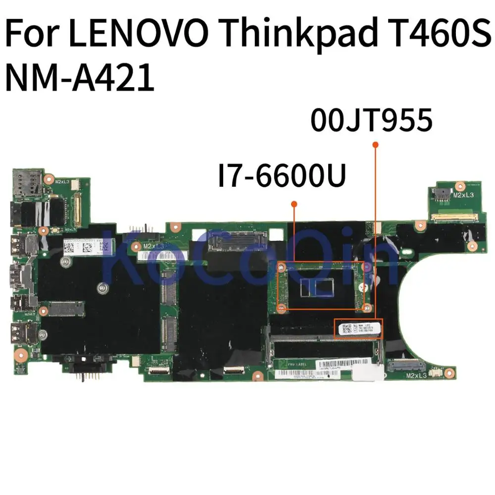 buy  KoCoQin Laptop motherboard For LENOVO Thinkpad T460S Core I7-6600U Mainboard 00JT955 NM-A421 With 4