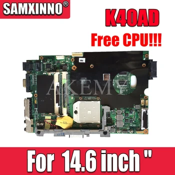 

Free CPU!!! laptop motherboard REV 1.3 / 2.1 For Asus K40AB K40AF K40AD X8AAF laptop 14.6 inch " mianboard motherboard