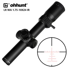 Ohhunt LR WA 1,75-10X24 ИК компактный охотничий прицел тактическое стекло травленая сетка Красное освещение башенки замок Сброс прицел