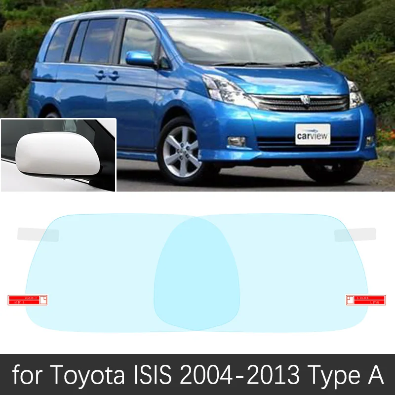 Для Toyota ISIS 2004~ полное покрытие зеркало заднего вида противотуманные пленки непромокаемая противотуманная пленка чистые автомобильные аксессуары 2008 2013 - Название цвета: isis 04-13 Type A