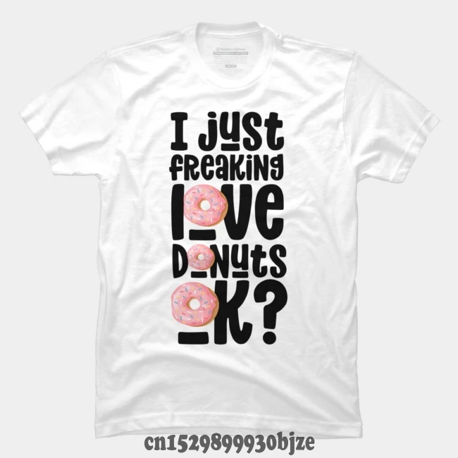 Модная футболка из 100% хлопка модная мужская с надписью I just freaking love пончики ok |
