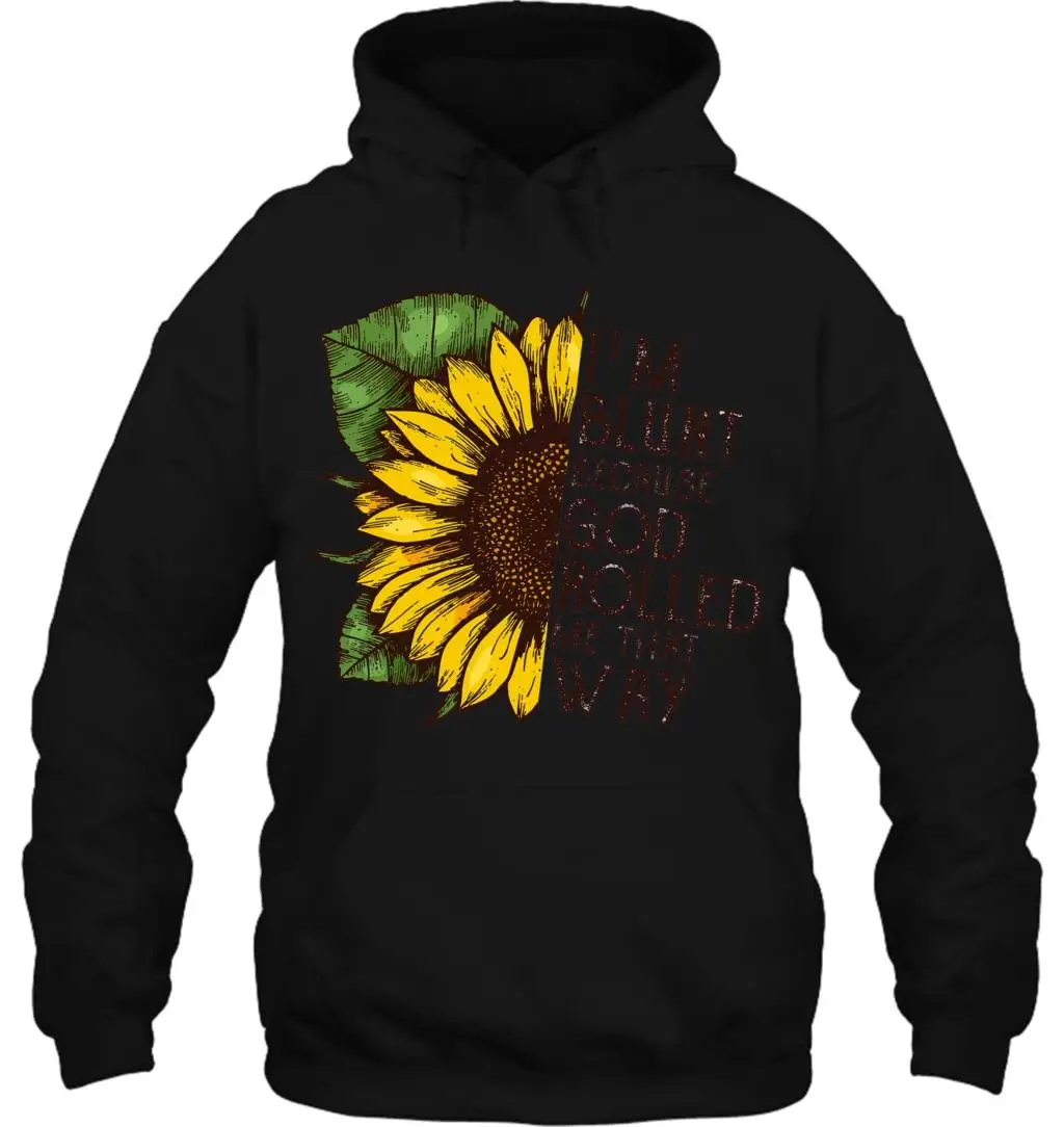 Мужская толстовка с капюшоном Sunflower Im Blunt, потому что Бог закатил меня, женская спортивная серая уличная одежда