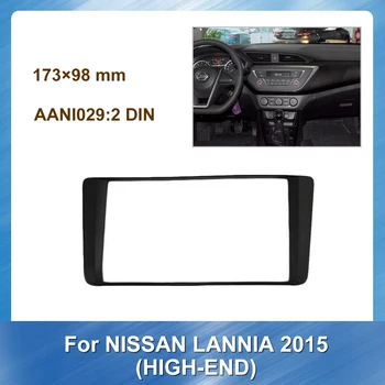 

for NISSAN LANNIA 2015 High End Car Radio Fitting installation Fascia Stereo Frame Panel DVD Receiver Speaker CD Dash Bezel