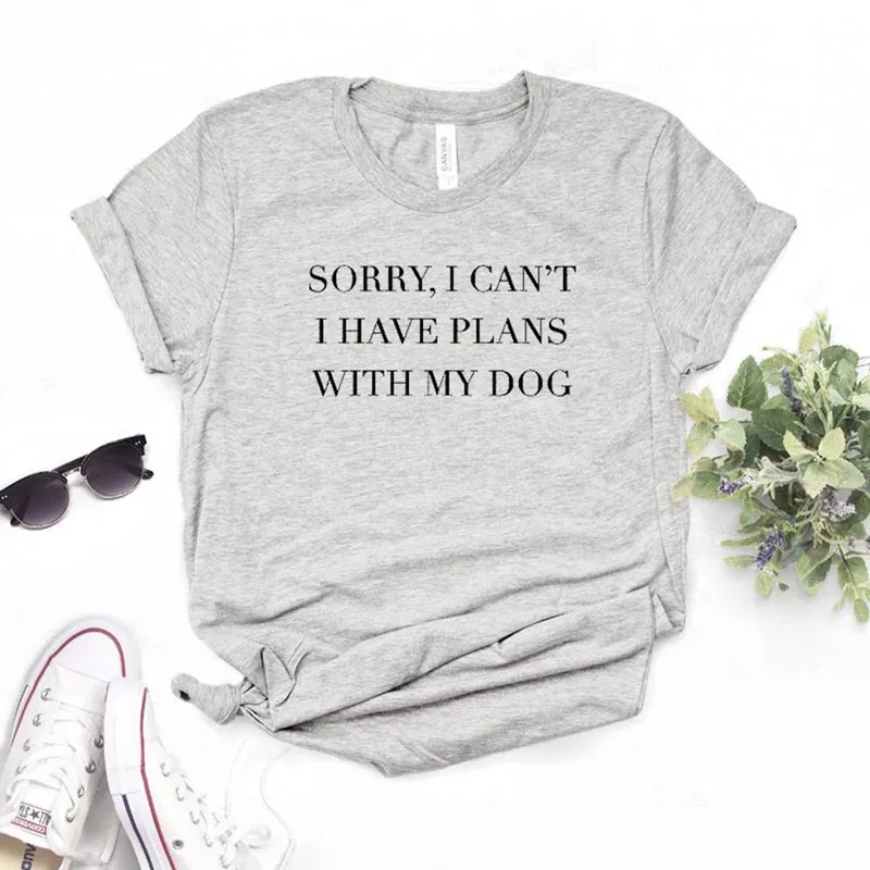 Извините, я не могу, у меня есть план с моей собакой, женская футболка, хлопковая забавная футболка, подарок для леди Йонг, девушка, уличный Топ, футболка, 6 цветов, MF-15 - Цвет: Серый