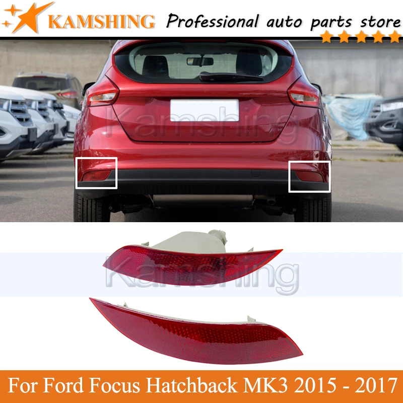 Kamshing Rear bumper Fog light lamp For Ford Focus Hatchback MK3 2015 2016 2017 tail lamp Reflector light fog lamp Brake Light