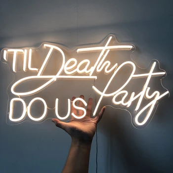 

Custom Neon Sign Light Death Do Us Party Led Flex Transparent Acrylic Letter Background Decor Neon Pub Rotulos De Iluminacion