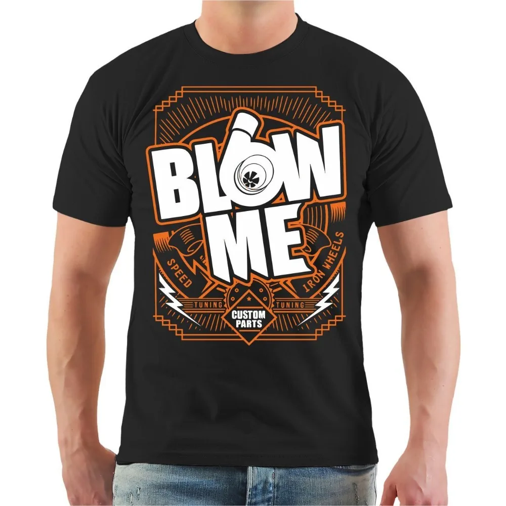 Футболка Blow Me Turbo Car turbolaader тюнер Тюнинг Авто скорость гонки Mechaniker Новая мода