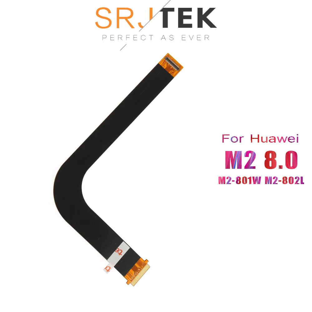 

SRJTEK For Huawei Mediapad M2 M2-801 M2-801W M2-803L LCD Display Connect Motherboard Flex Cable For M2 8.0 LCD Connector Flex
