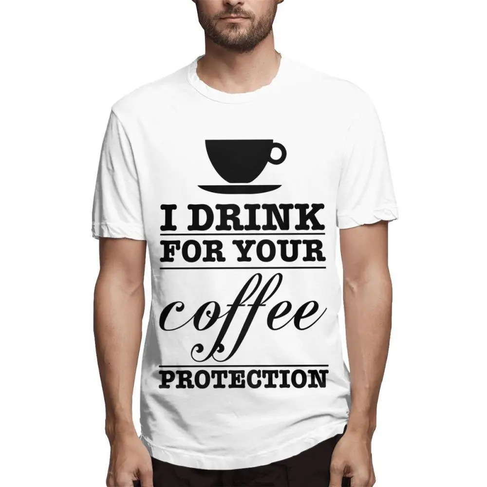 100% хлопок I Drink coffee для вашей защиты печати повседневные мужские футболки с круглым вырезом Модные мужские футболки с коротким рукавом