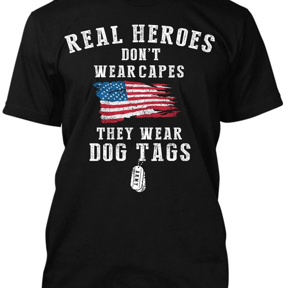 Real Heroes Dont Wear Capes They Dog Tags Veteran T Shirt New Tee Black |