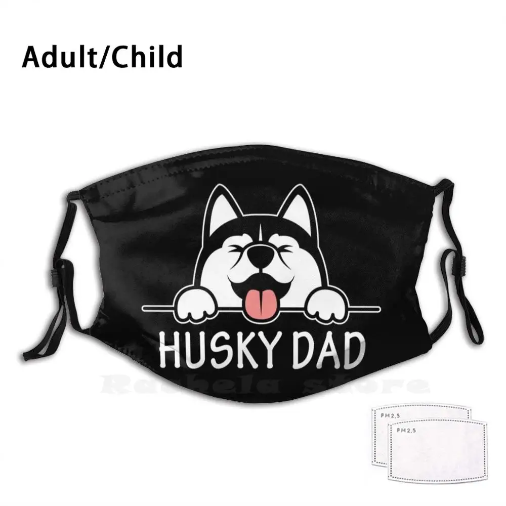 

Siberian Husky Dad Adult Kids Anti Dust Filter Diy Mask Siberian Husky Husky Husky Mom Husky Dad Pet Owner Dog Owner Husky