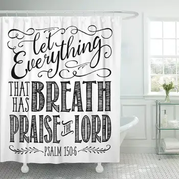 

Christian Biblical Elegant Swashes Accents from Psalms Let Everything Shower Curtain Waterproof Polyester Fabric 72 x 78 Inches