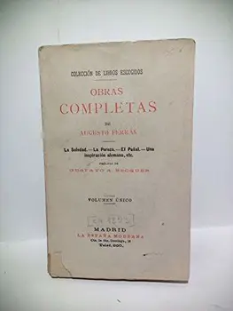 

OBRAS COMPLETAS: Cantares del Pueblo; La Soledad; La Pereza; Una inspiración alemana; El Puñal; Epitafio de una joven;