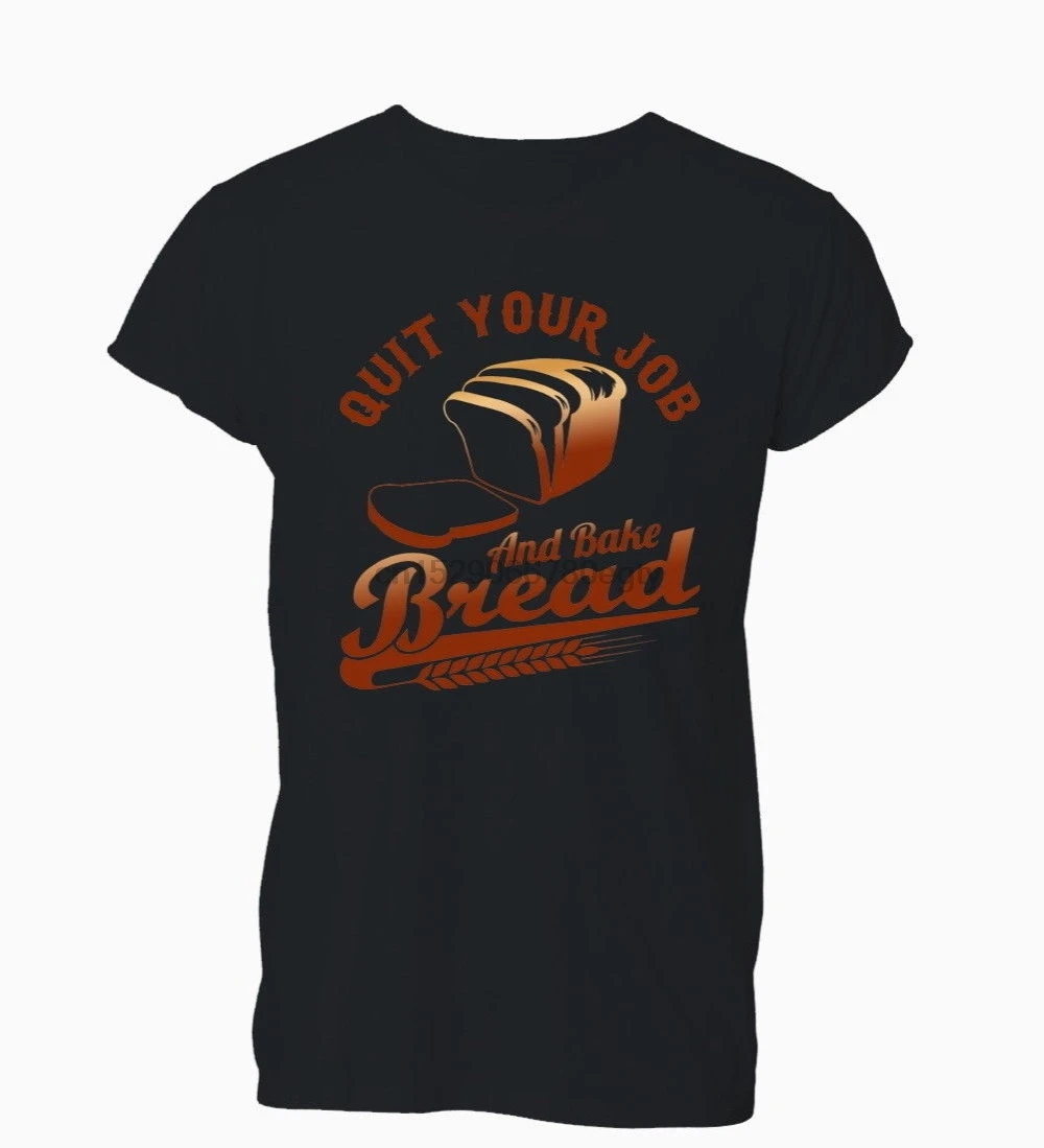 New Men T shirt Fashion Popular Style Man Quit Your Job Bake Bread Funny Hipster Tumblr T-Shirt Mens | Мужская одежда