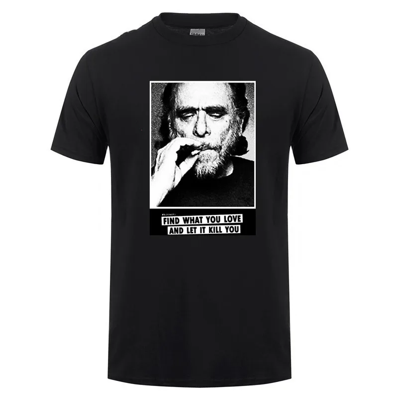 Новинка 2020 летняя тонкая футболка Charles Bukowski с цитатами для мужчин-Найдите то что