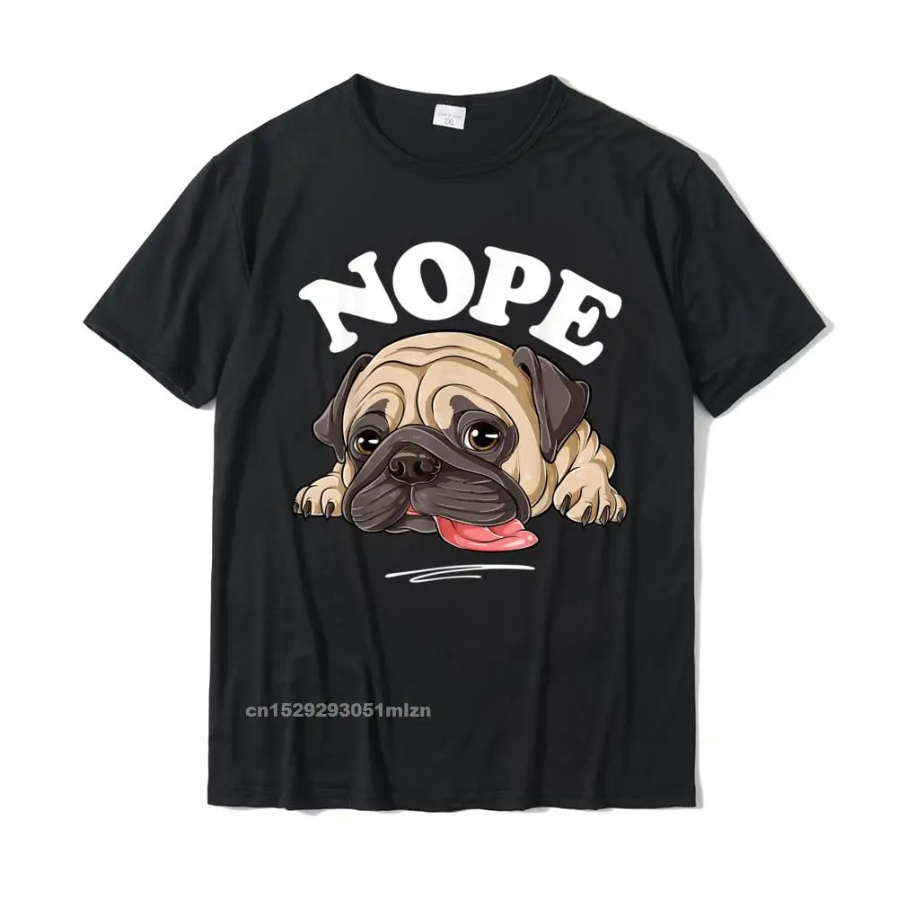cosie Cheap Short Sleeve Printed T-shirts 100% Cotton O-Neck Men Tops & Tees Normal Tee-Shirt Fall Top Quality Nope Pug T Shirt Lazy Funny Kids Women Men Dog Lover Gift T-Shirt__4511 black