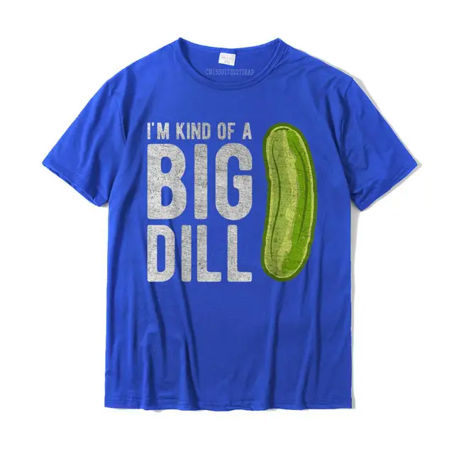 I'm Kind Of A Big Dill Funny Pickle 