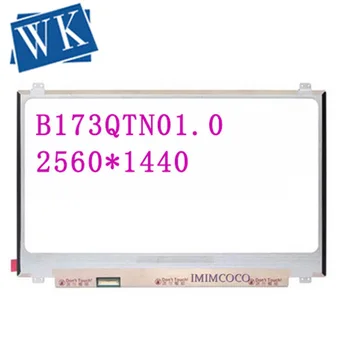 

17.3'' QHD Laptop lcd screen B173QTN01.0 Fit B173QTN01.2 B173QTN01.4 FOR Aorus X7 v7 Dell Alienware M17 R4 2560*1440