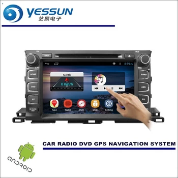 

YESSUN For Toyota Highlander / Kluger 2013~2016 - Car DVD Player GPS Navi Navigation Android System Radio Audio Video Multimedia