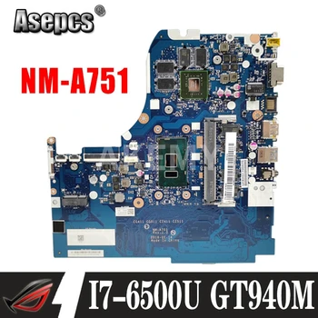 شراءNM-A751 اللوحة الأم مناسبة لينوفو 310-15ISK 510-15ISK دفتر اللوحة CPU I7 6500U RAM 4G GPU GT940 100% اختبار العمل