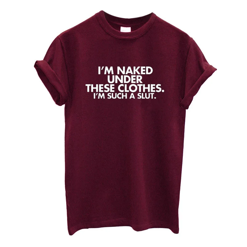 P679Maroon EnjoytheSpirit Nudist женские футболки Я голый под этой одеждой я такая шлюха О-образный вырез хлопок Женский Топ короткий рукав футболки - Цвет: P679Maroon