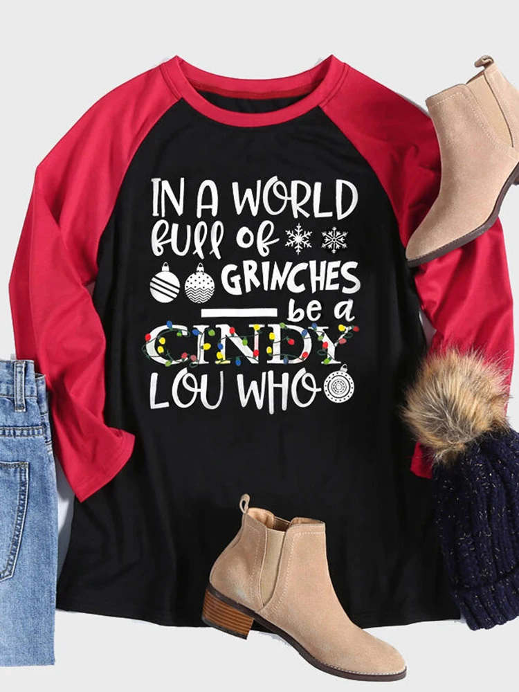 In a World Full Of Grinches Be A Cindy Lou Who, женская футболка с буквенным принтом, с круглым вырезом, рукав реглан, футболка, Harajuku, женские топы, футболки