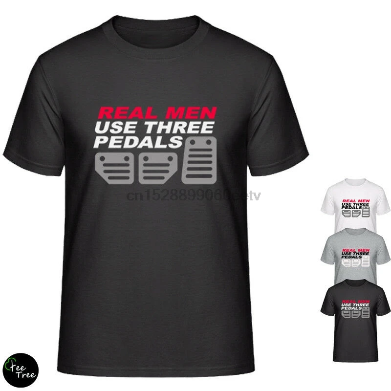 

Real men use three padals manual gear shift car drivers quote Tee T-Shirt