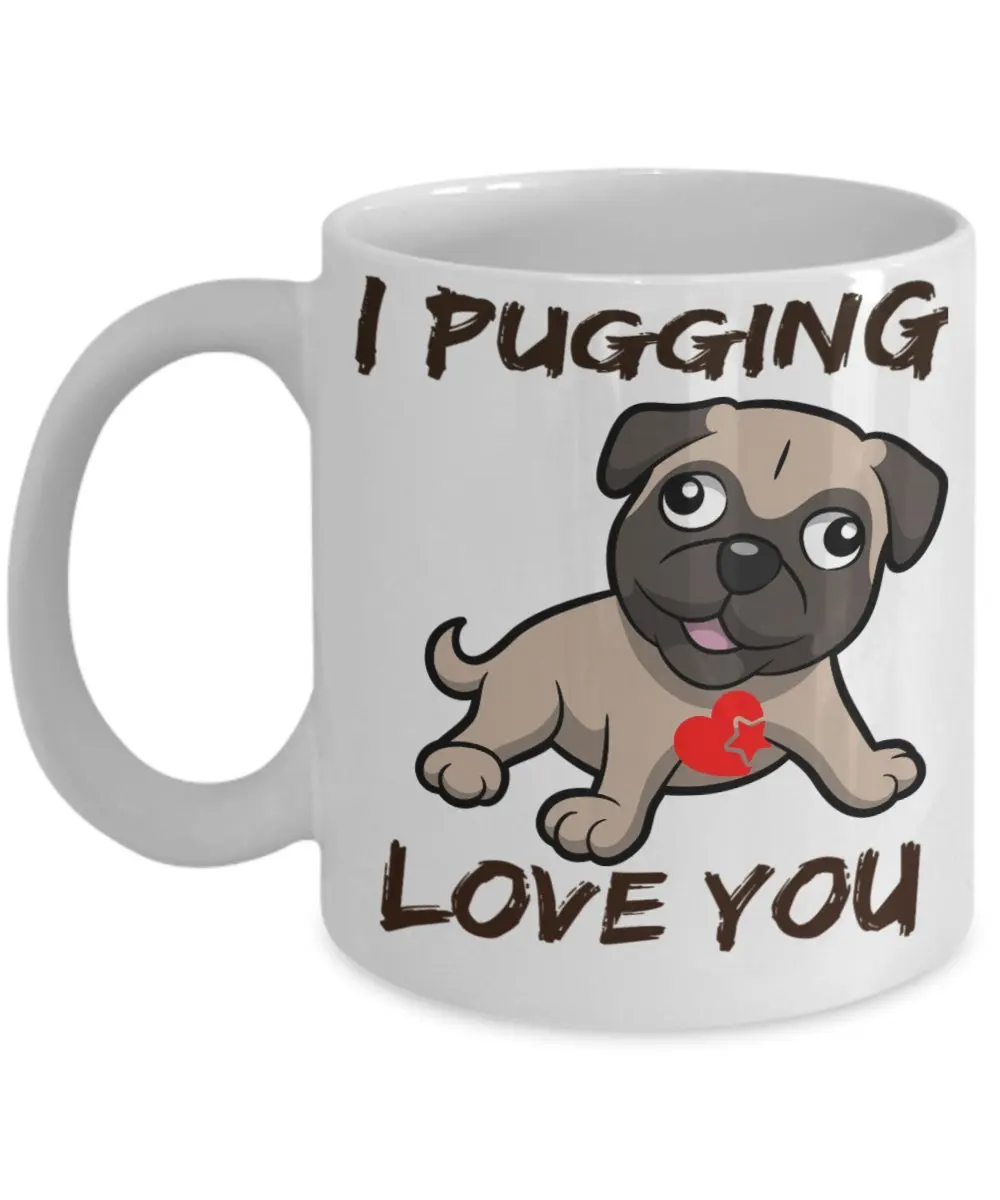 Собака мопс I Puggin Love You 11 унций смешная кофейная кружка