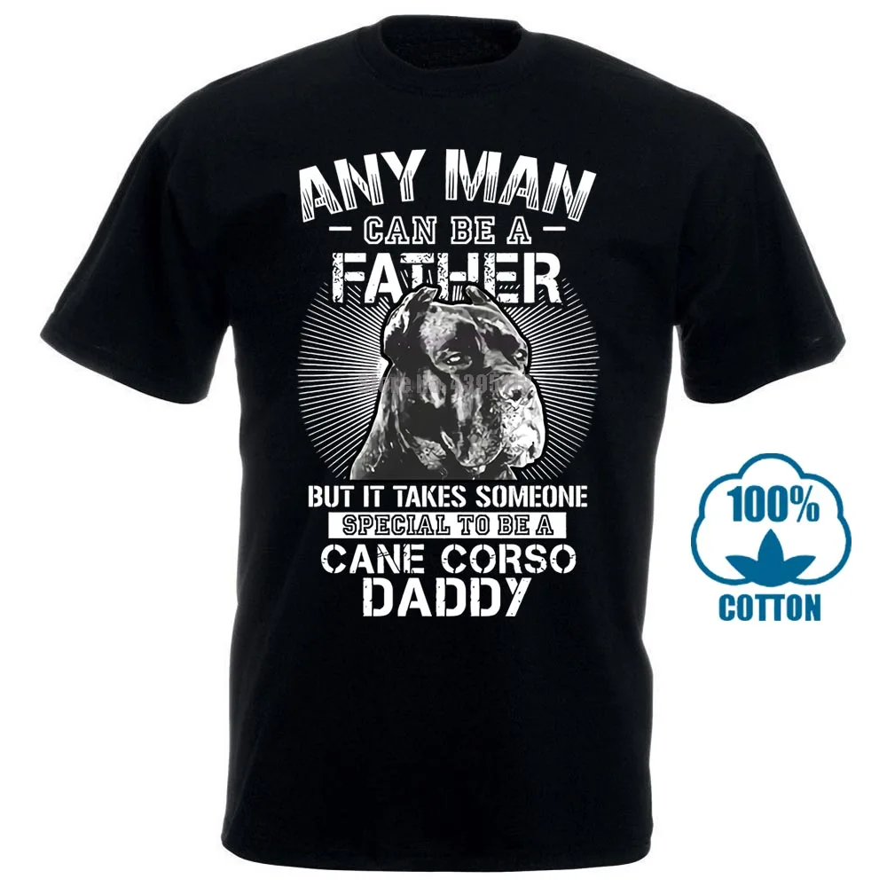 Any Man Can Be A Father Someone Special To Be Cane Corso Daddy Shirts 015820